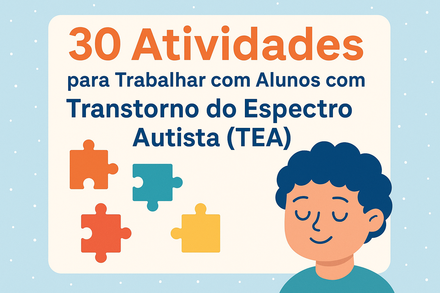 Atividades para Trabalhar com Alunos com Transtorno do Espectro Autista (TEA)