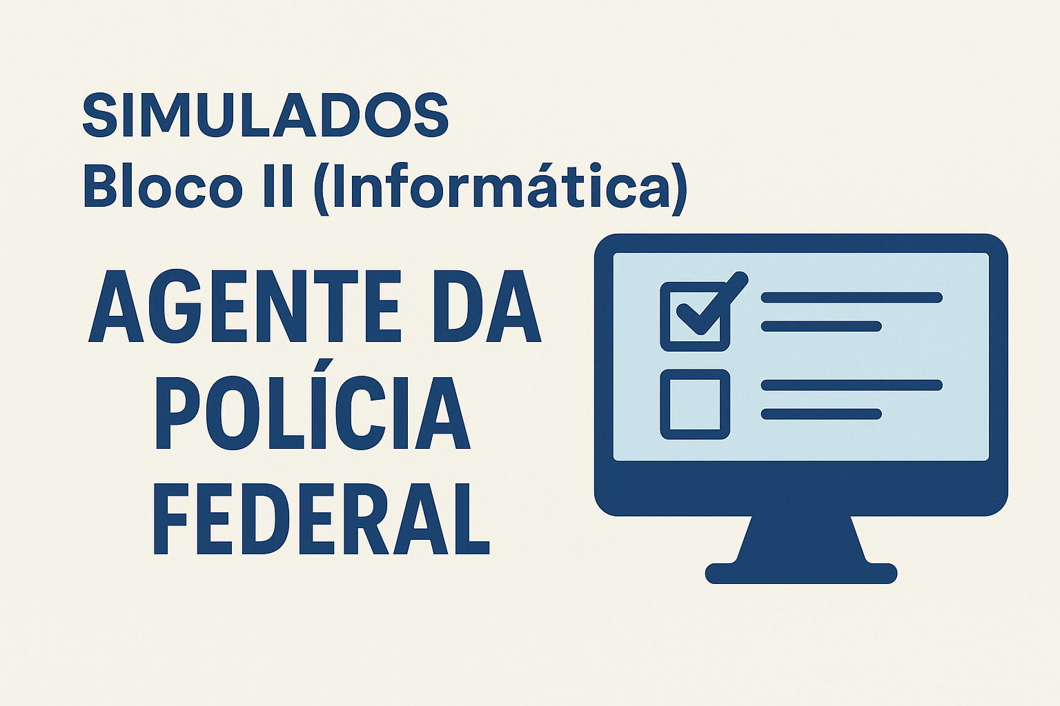 Concurso Agente da Polícia Federal: Simulados Bloco II (Informática)