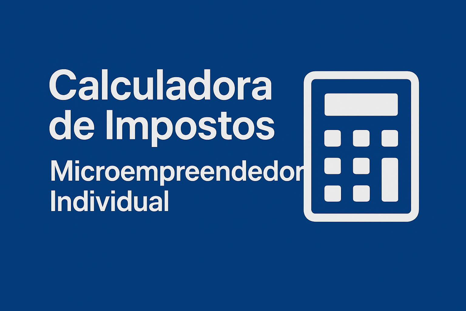 Calculadora de Impostos: Microempreendedor Individual