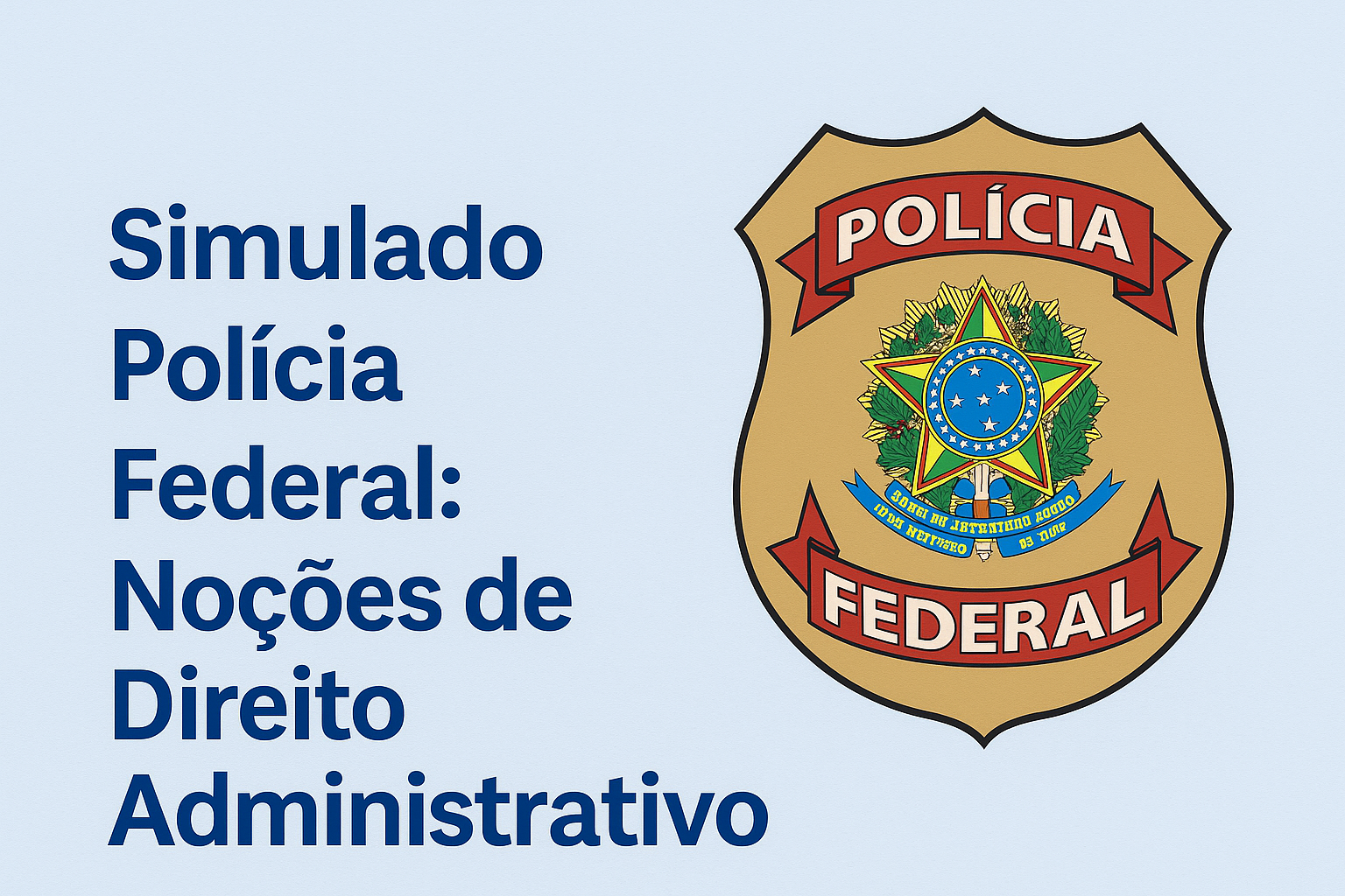 Simulado Polícia Federal: Noções de Direito Administrativo