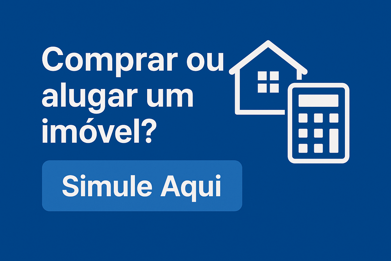 Comprar ou Alugar um imóvel? Simule Aqui