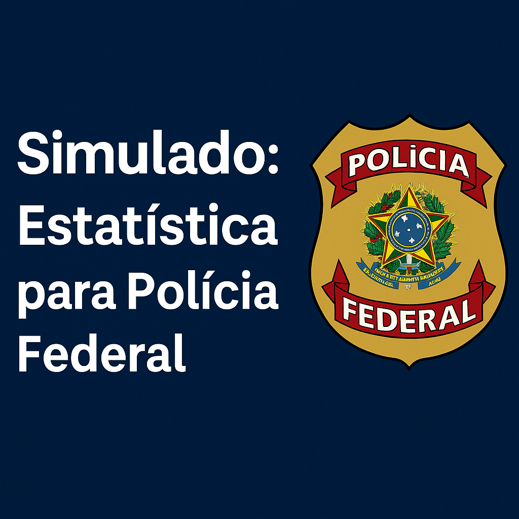 Simulado: Estatística para Polícia Federal