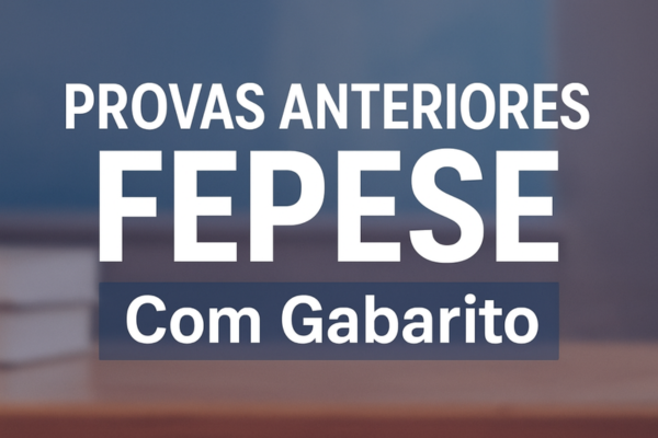 Provas Anteriores FEPESE com Gabarito