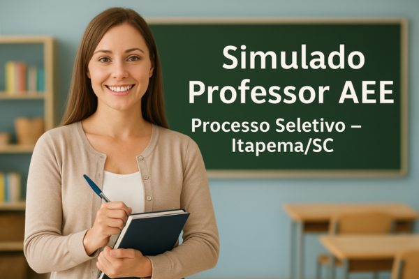 Simulado Professor AEE: Processo Seletivo - Itapema/SC