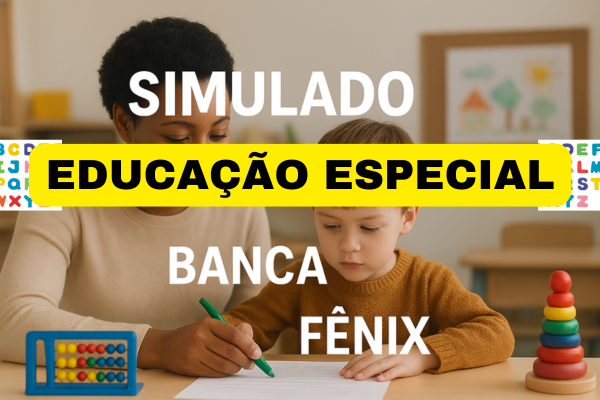 Simulado Educação Especial: Banca Fênix