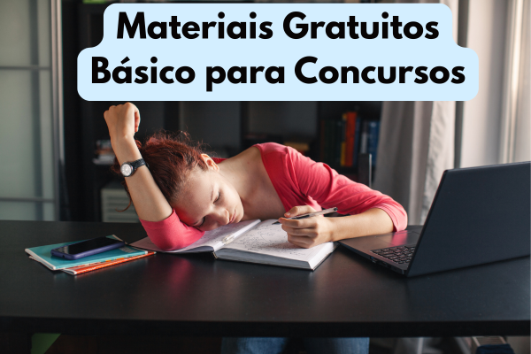 Materiais Gratuitos Básicos para Concursos
