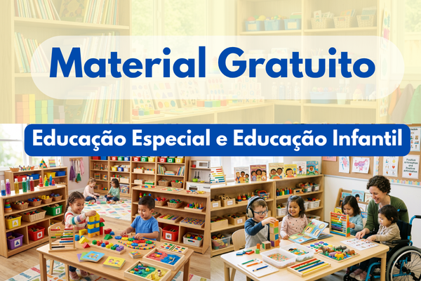 Material Gratuito Educação Especial e Educação Infantil