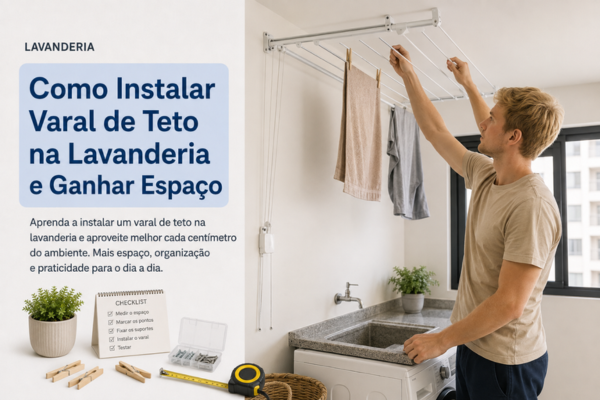 Como Instalar Varal de Teto na Lavanderia e Ganhar Espaço