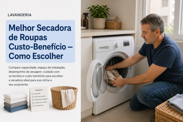 Melhor Secadora de Roupas Custo-Benefício — Como Escolher