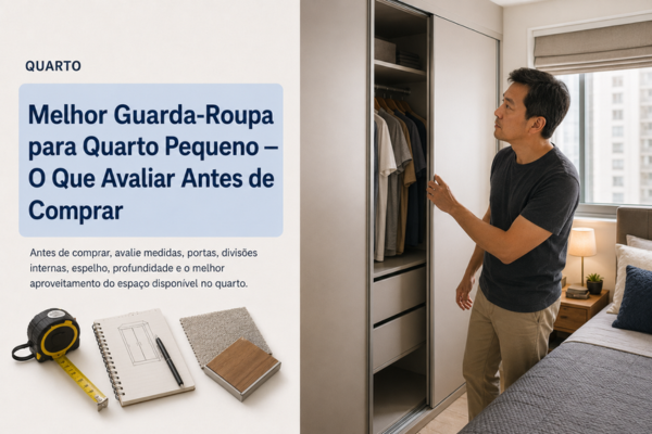 Melhor Guarda-Roupa para Quarto Pequeno — O Que Avaliar Antes de Comprar